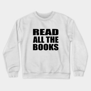 READ ALL THE BOOKS Crewneck Sweatshirt